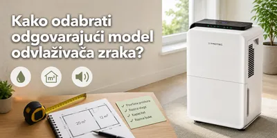Kako odabrati odgovarajući model odvlaživača zraka?